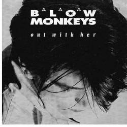 The Blow Monkeys : Out with Her